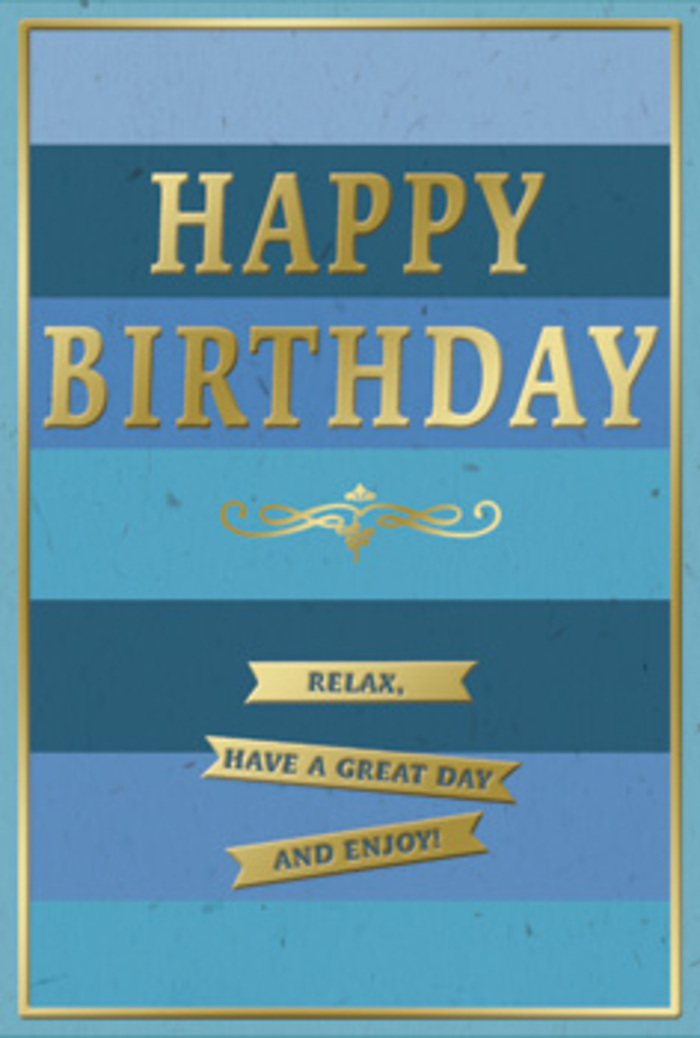 A refined blue and gold birthday card is shown in close detail, its design artfully layered to create a feeling of relaxed celebration, like a peaceful afternoon wander through Campbell Park in Milton Keynes. The entire face of the card is covered in wide, horizontal stripes of blue, each band a slightly different shade-deep navy, midnight, ocean, teal, and soft sky-stacked one above the other to form a gentle ombre effect. These cool tones provide a tranquil backdrop for the bold central message. Across the middle, the words HAPPY BIRTHDAY are embossed in large, uppercase gold letters, gleaming with a soft metallic sheen. The raised lettering stands out clearly from the matte blues, casting delicate shadows that give the greeting a sense of depth and importance. Just beneath, a decorative golden flourish unfurls in an elegant curve, echoing traditional scrollwork and adding a hint of old-world charm. Below this flourish, three slender golden banners stretch horizontally, each one embossed with a simple, kind instruction: Relax, have a great day and enjoy! The banners feel like little ribbons of encouragement, their metallic finish catching the light as if lit by a sunny window in a Northfield home. A fine gold line outlines the whole card, framing the composition with clean precision, as though it were a small piece of art ready to stand beside a vase of birthday blooms from Flowers Milton Keynes. The card stock looks smooth and substantial, with the contrast between velvety blue ink and glossy, embossed gold inviting both the eye and the fingertips. Overall, the design radiates calm joy, perfectly suited to accompany a locally delivered birthday bouquet and a moment of unhurried contentment.